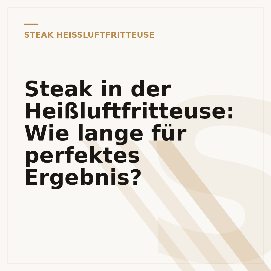 Steak in der Heißluftfritteuse: Wie lange für perfektes Ergebnis?