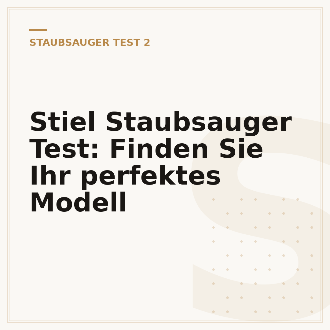 Stiel Staubsauger Test: Finden Sie Ihr perfektes Modell