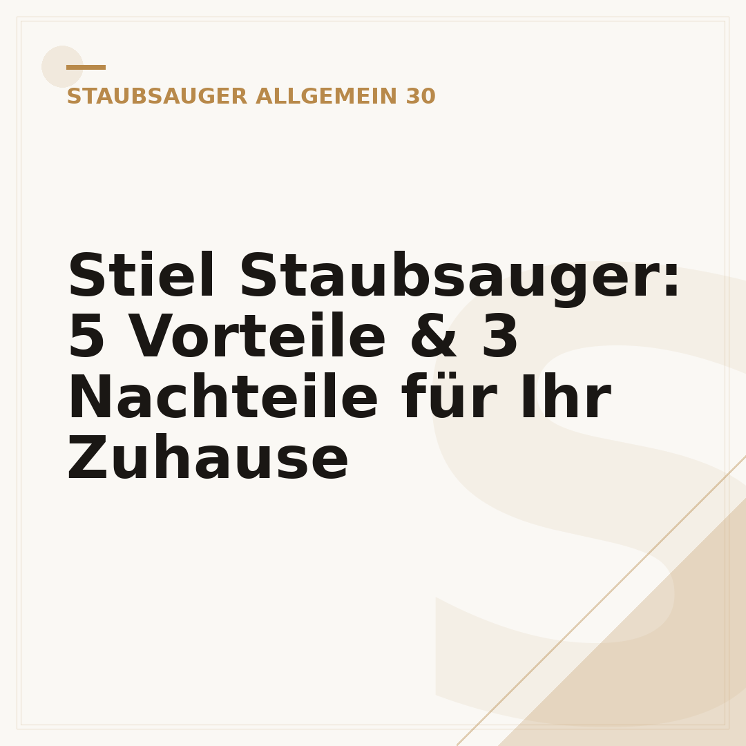 Stiel Staubsauger: 5 Vorteile & 3 Nachteile für Ihr Zuhause