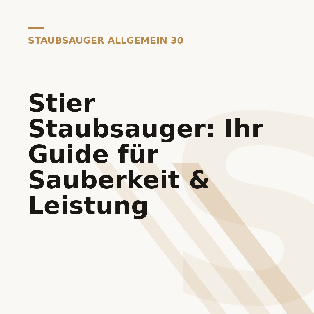 Stier Staubsauger: Ihr Guide für Sauberkeit & Leistung