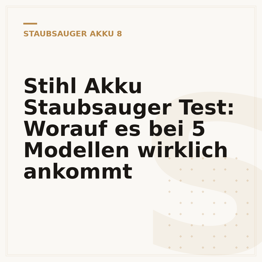 Stihl Akku Staubsauger Test: Worauf es bei 5 Modellen wirklich ankommt