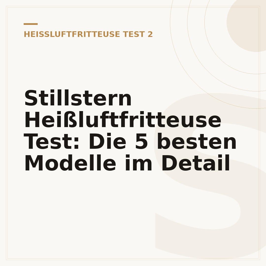 Stillstern Heißluftfritteuse Test: Die 5 besten Modelle im Detail