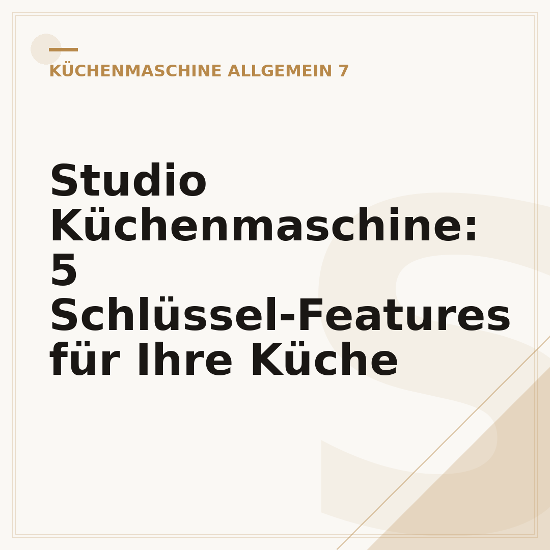 Studio Küchenmaschine: 5 Schlüssel-Features für Ihre Küche