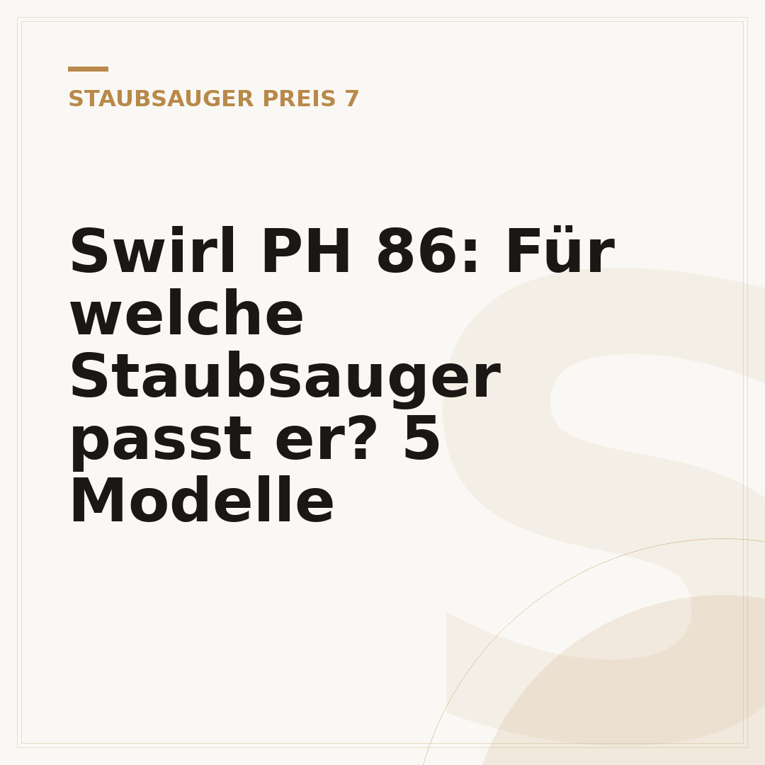Swirl PH 86: Für welche Staubsauger passt er? 5 Modelle