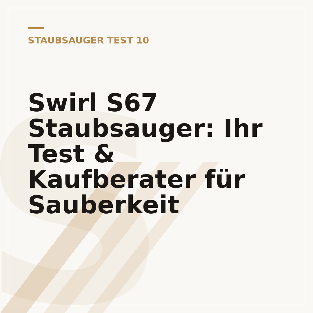 Swirl S67 Staubsauger: Ihr Test & Kaufberater für Sauberkeit