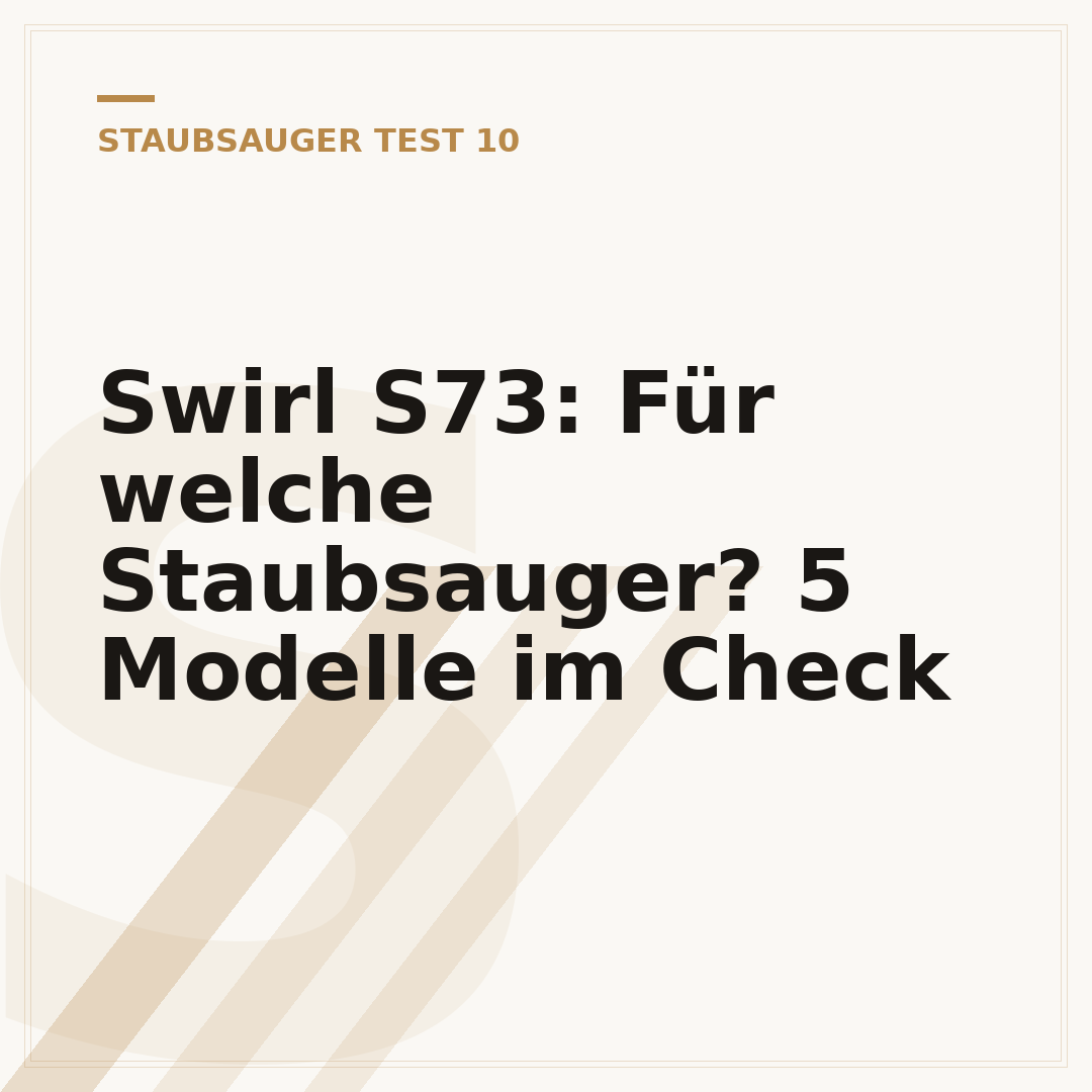 Swirl S73: Für welche Staubsauger? 5 Modelle im Check
