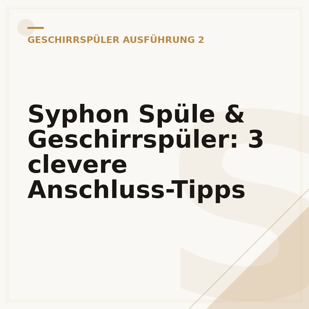 Syphon Spüle & Geschirrspüler: 3 clevere Anschluss-Tipps