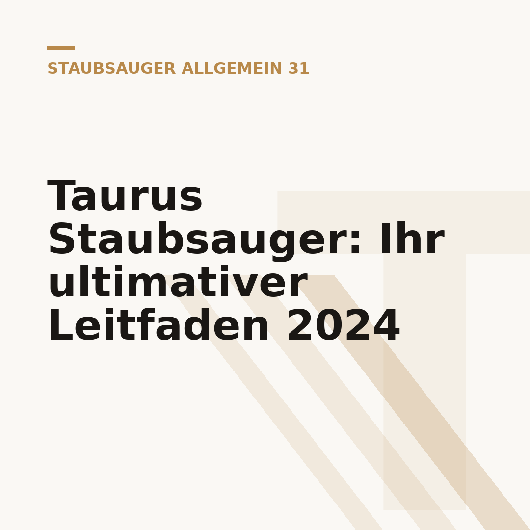 Taurus Staubsauger: Ihr ultimativer Leitfaden 2024