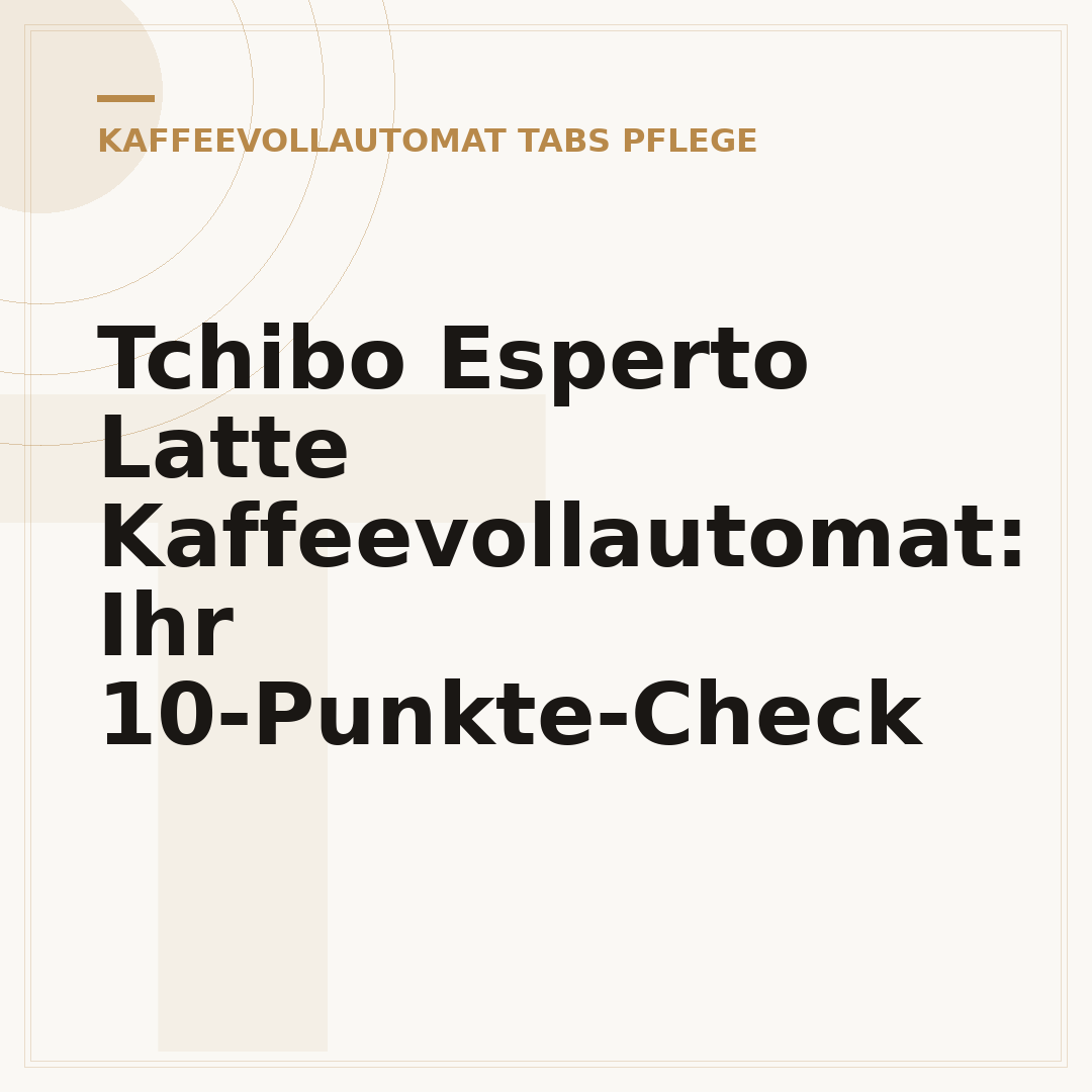 Tchibo Esperto Latte Kaffeevollautomat: Ihr 10-Punkte-Check