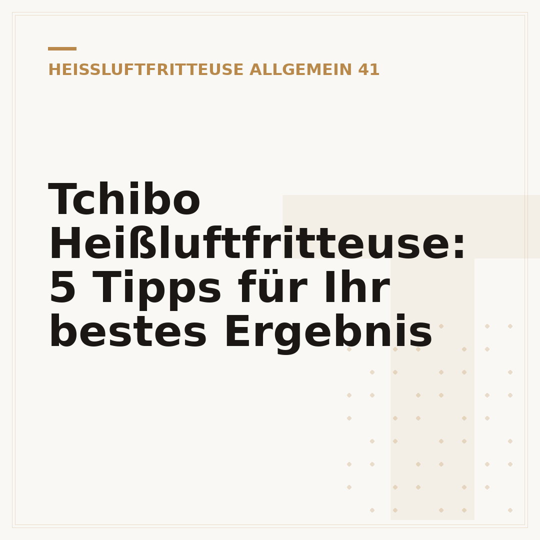 Tchibo Heißluftfritteuse: 5 Tipps für Ihr bestes Ergebnis
