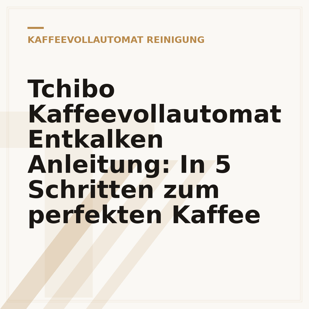 Tchibo Kaffeevollautomat Entkalken Anleitung: In 5 Schritten zum perfekten Kaffee