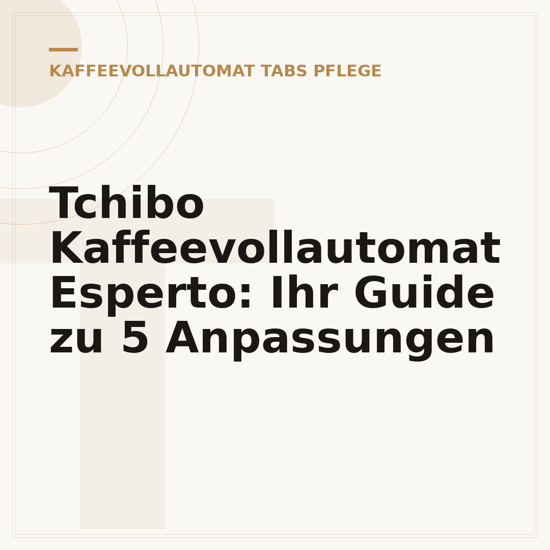 Tchibo Kaffeevollautomat Esperto: Ihr Guide zu 5 Anpassungen