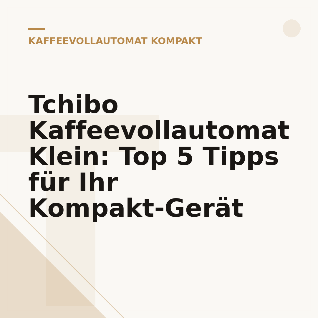 Tchibo Kaffeevollautomat Klein: Top 5 Tipps für Ihr Kompakt-Gerät