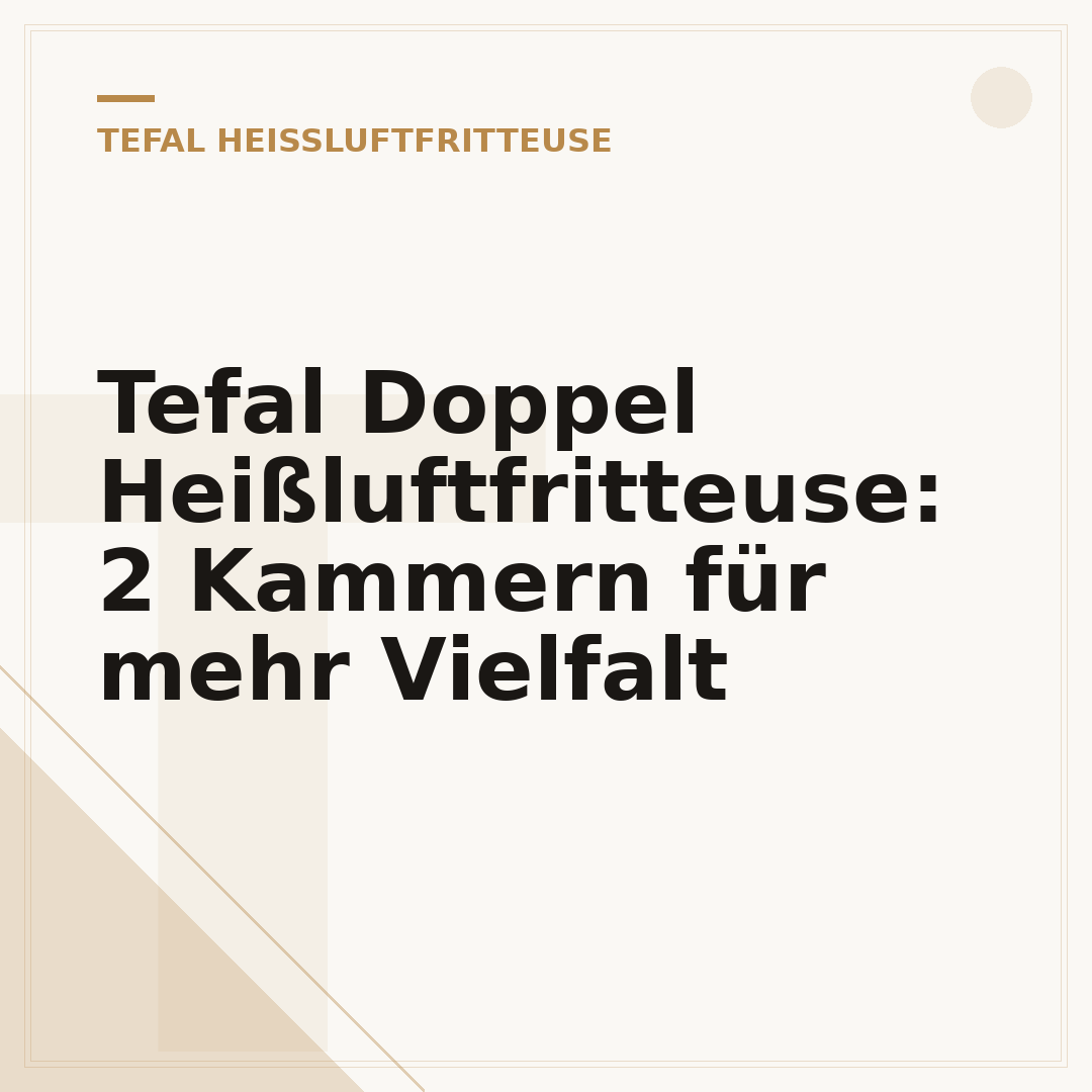 Tefal Doppel Heißluftfritteuse: 2 Kammern für mehr Vielfalt