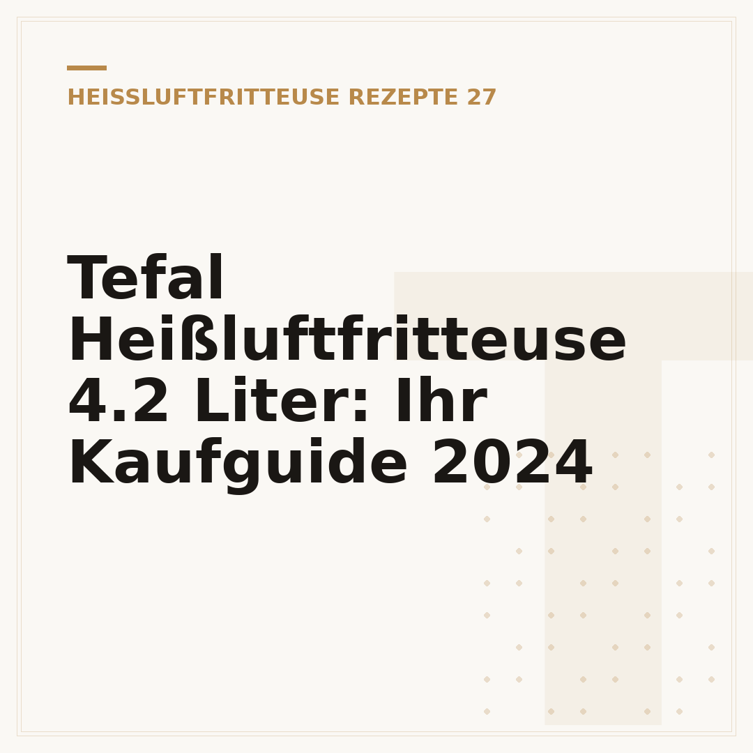 Tefal Heißluftfritteuse 4.2 Liter: Ihr Kaufguide 2024