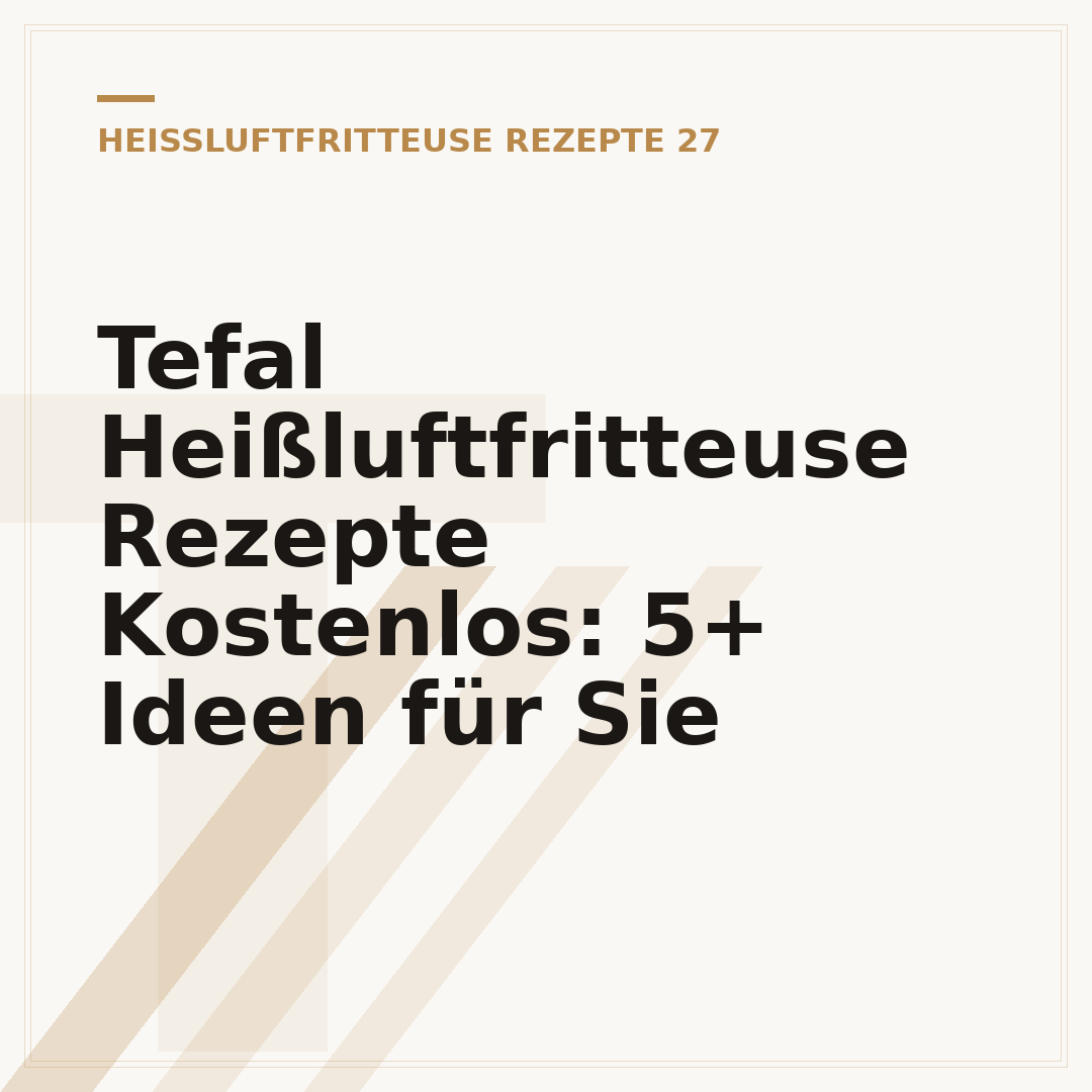 Tefal Heißluftfritteuse Rezepte Kostenlos: 5+ Ideen für Sie