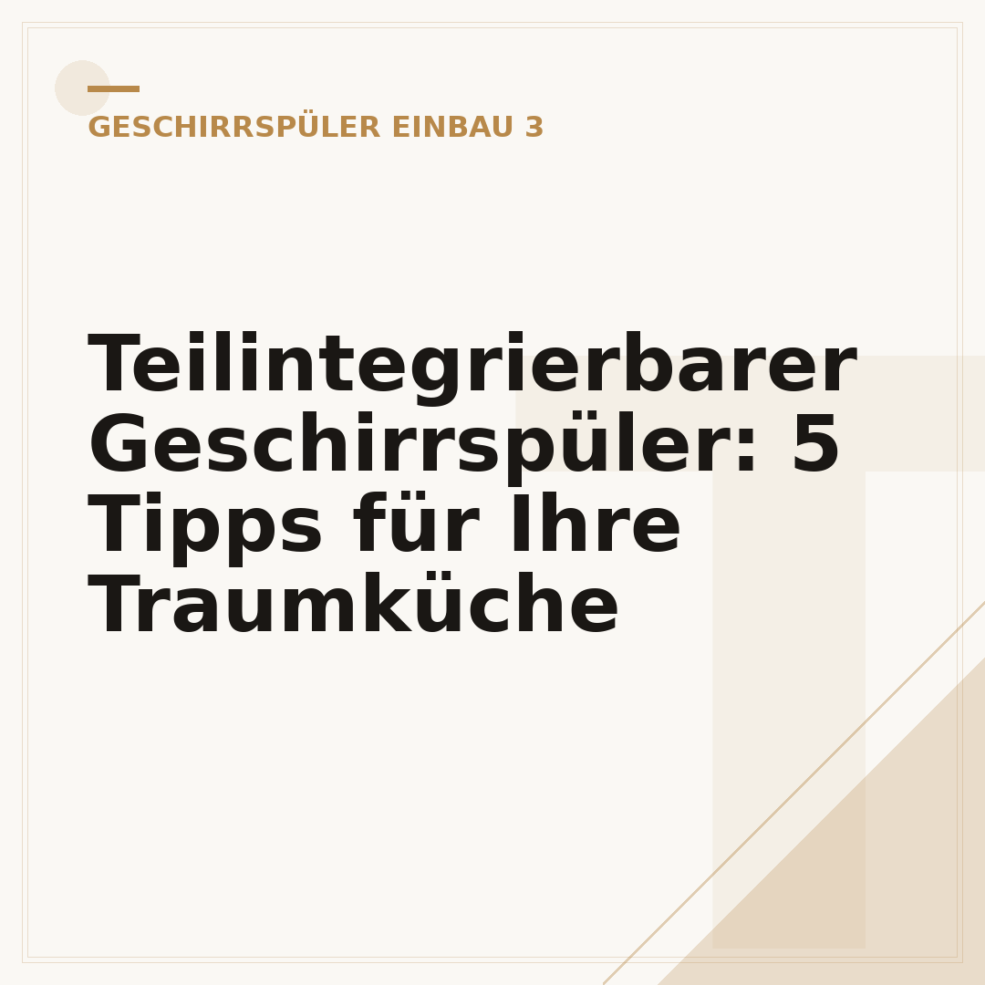 Teilintegrierbarer Geschirrspüler: 5 Tipps für Ihre Traumküche
