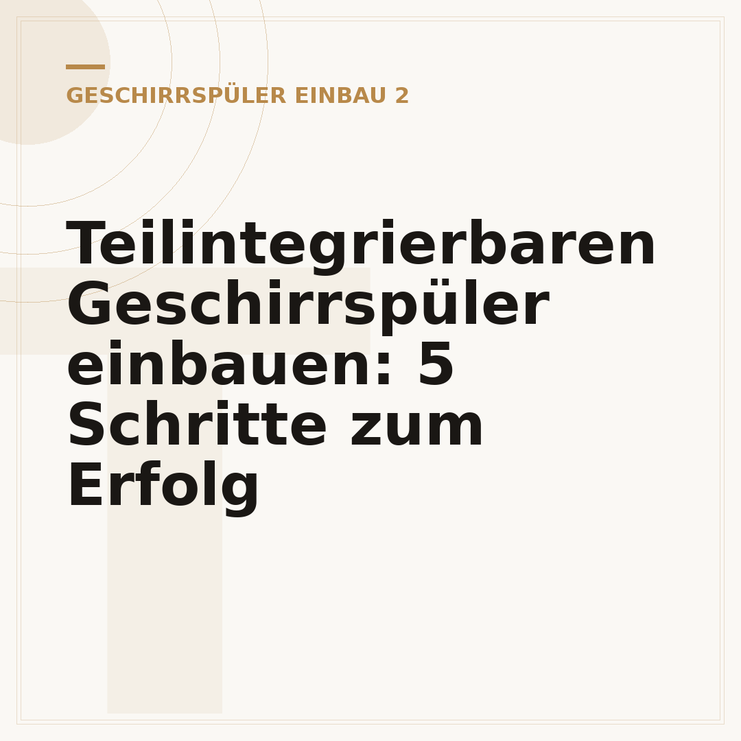 Teilintegrierbaren Geschirrspüler einbauen: 5 Schritte zum Erfolg