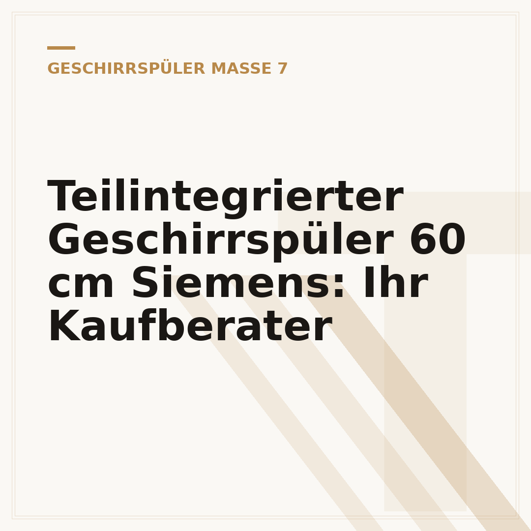 Teilintegrierter Geschirrspüler 60 cm Siemens: Ihr Kaufberater