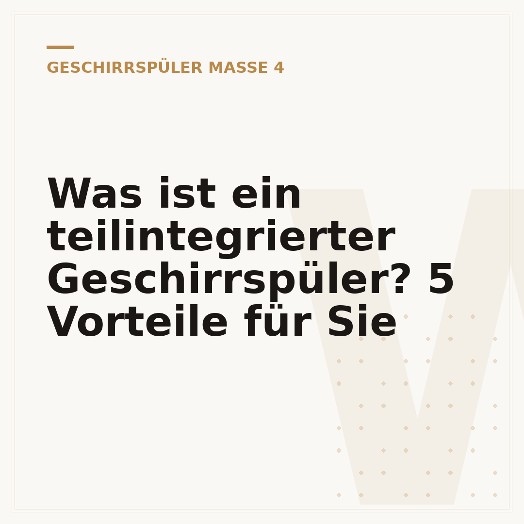 Was ist ein teilintegrierter Geschirrspüler? 5 Vorteile für Sie