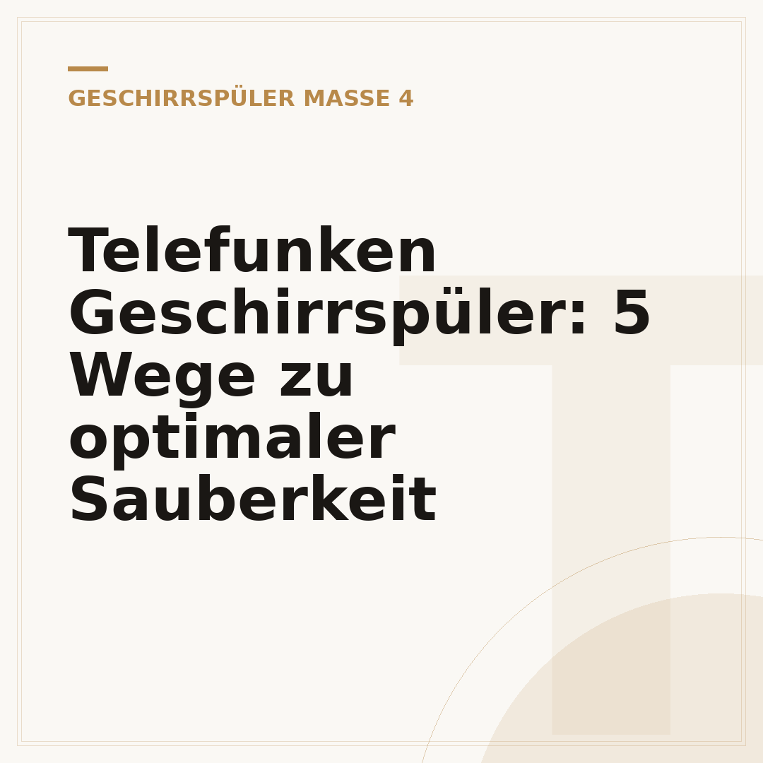 Telefunken Geschirrspüler: 5 Wege zu optimaler Sauberkeit