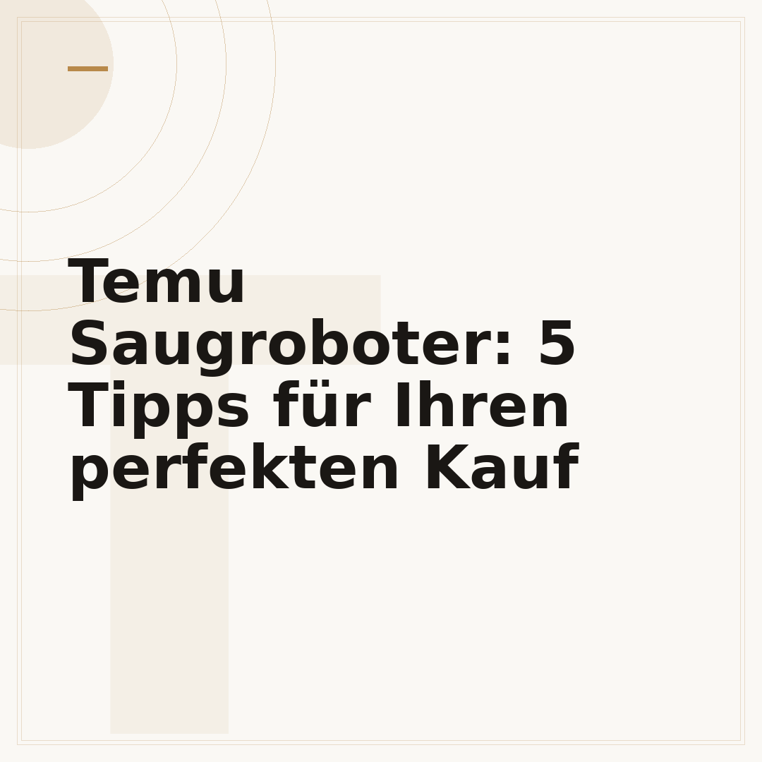 Temu Saugroboter: 5 Tipps für Ihren perfekten Kauf