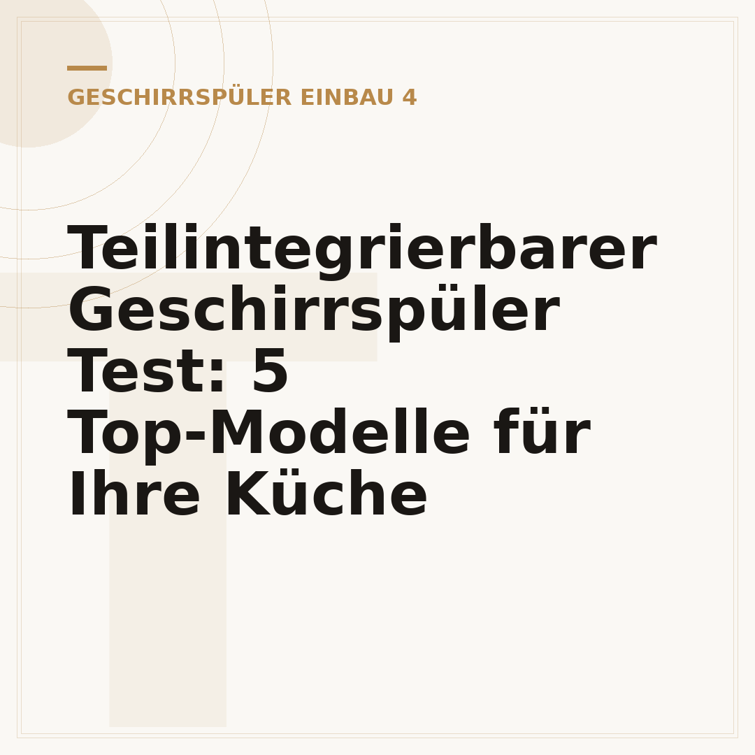 Teilintegrierbarer Geschirrspüler Test: 5 Top-Modelle für Ihre Küche
