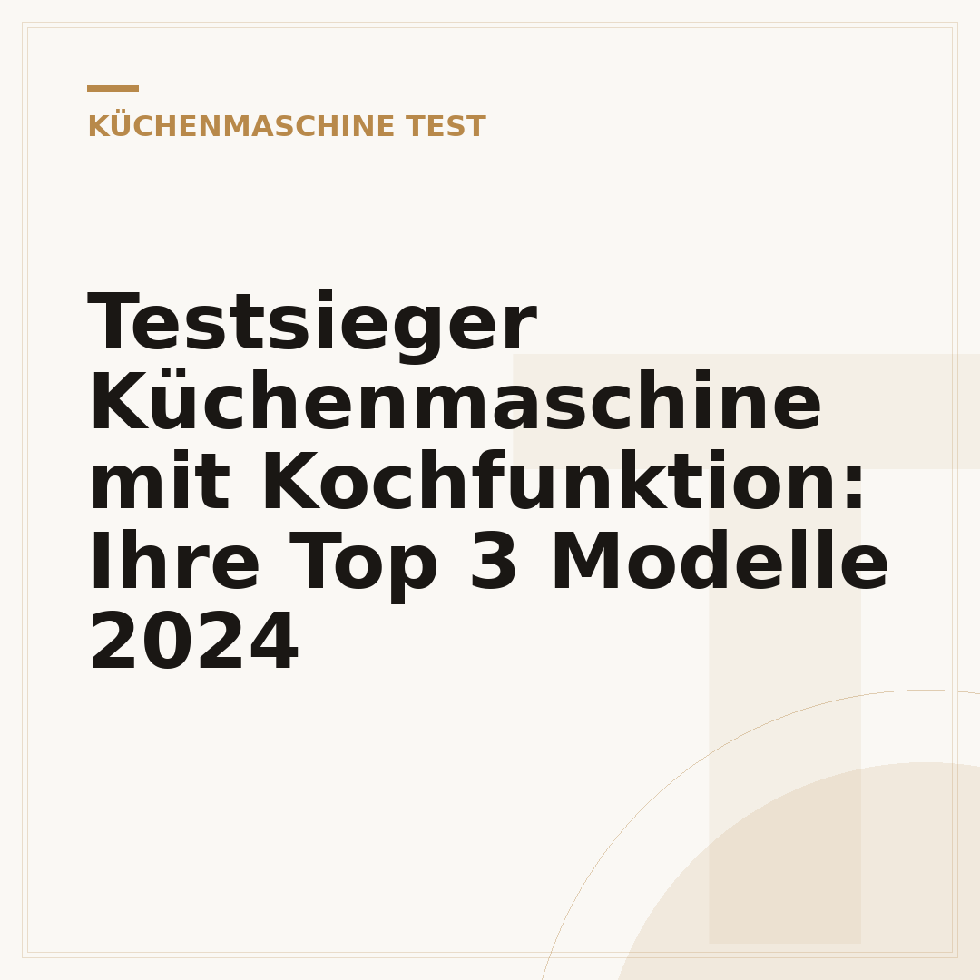 Testsieger Küchenmaschine mit Kochfunktion: Ihre Top 3 Modelle 2024