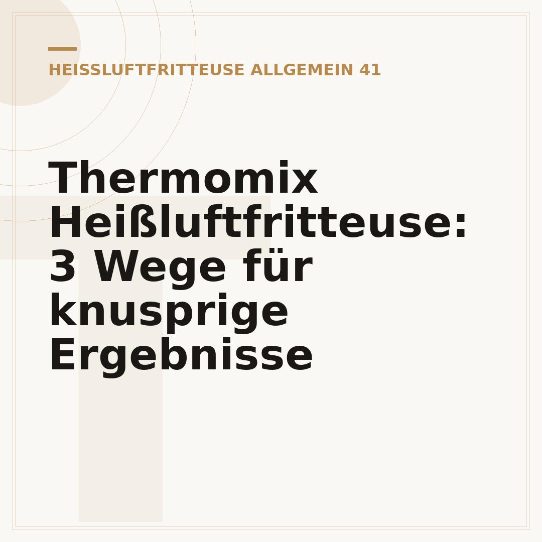 Thermomix Heißluftfritteuse: 3 Wege für knusprige Ergebnisse