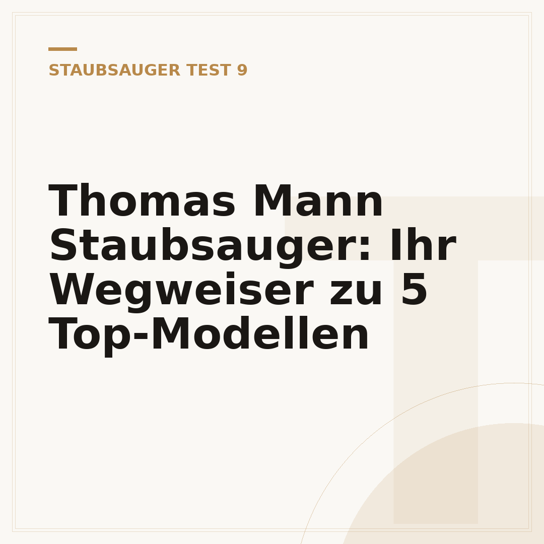 Thomas Mann Staubsauger: Ihr Wegweiser zu 5 Top-Modellen