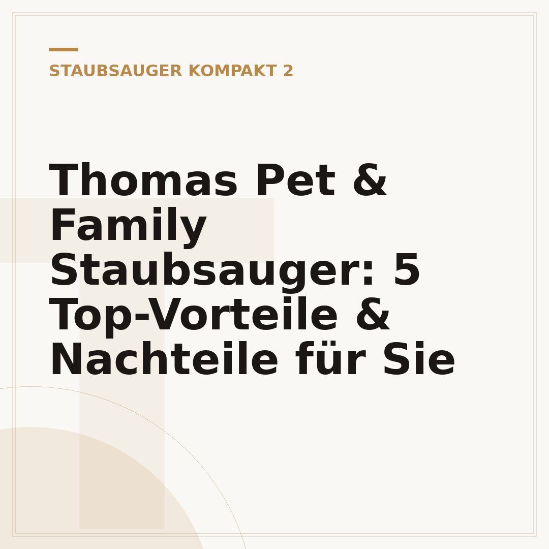 Thomas Pet & Family Staubsauger: 5 Top-Vorteile & Nachteile für Sie