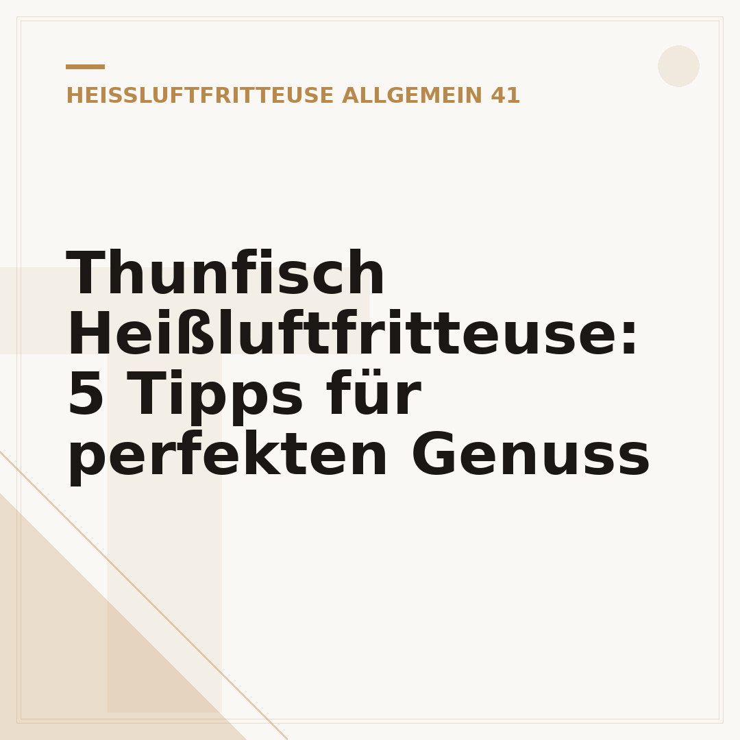 Thunfisch Heißluftfritteuse: 5 Tipps für perfekten Genuss