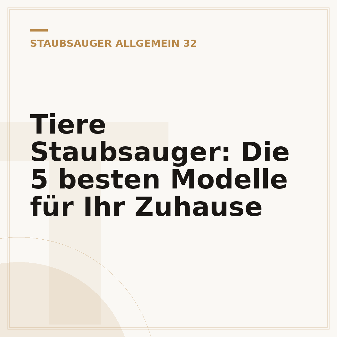 Tiere Staubsauger: Die 5 besten Modelle für Ihr Zuhause