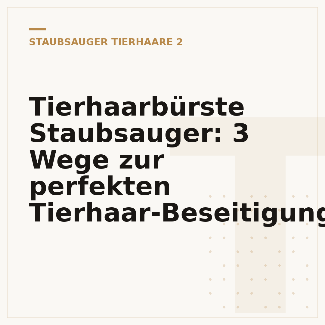 Tierhaarbürste Staubsauger: 3 Wege zur perfekten Tierhaar-Beseitigung
