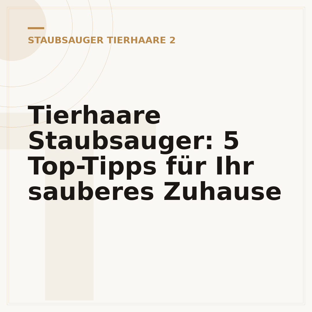 Tierhaare Staubsauger: 5 Top-Tipps für Ihr sauberes Zuhause