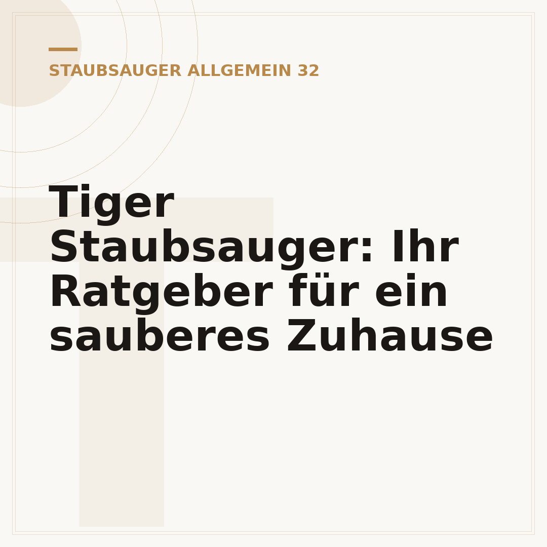 Tiger Staubsauger: Ihr Ratgeber für ein sauberes Zuhause