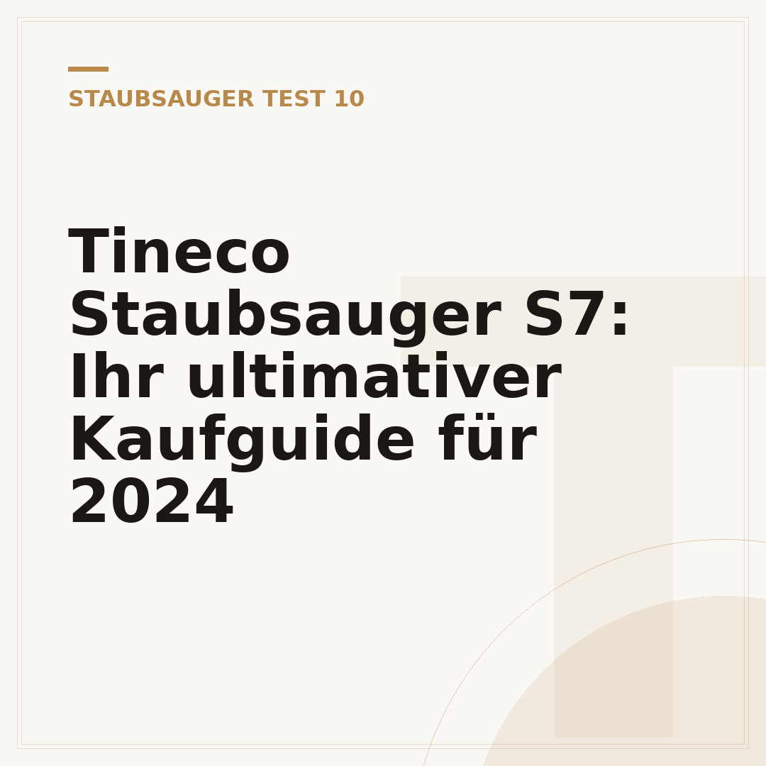 Tineco Staubsauger S7: Ihr ultimativer Kaufguide für 2024