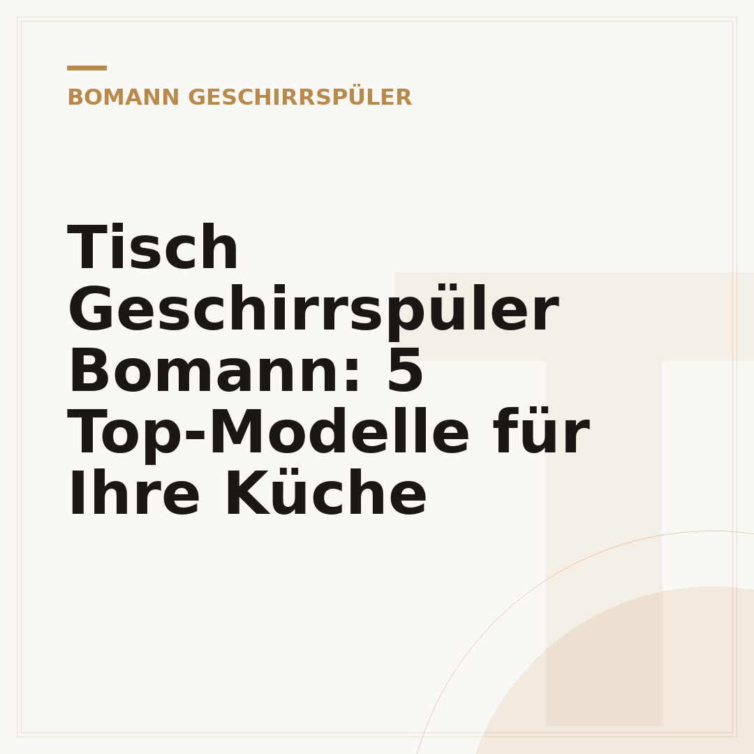 Tisch Geschirrspüler Bomann: 5 Top-Modelle für Ihre Küche
