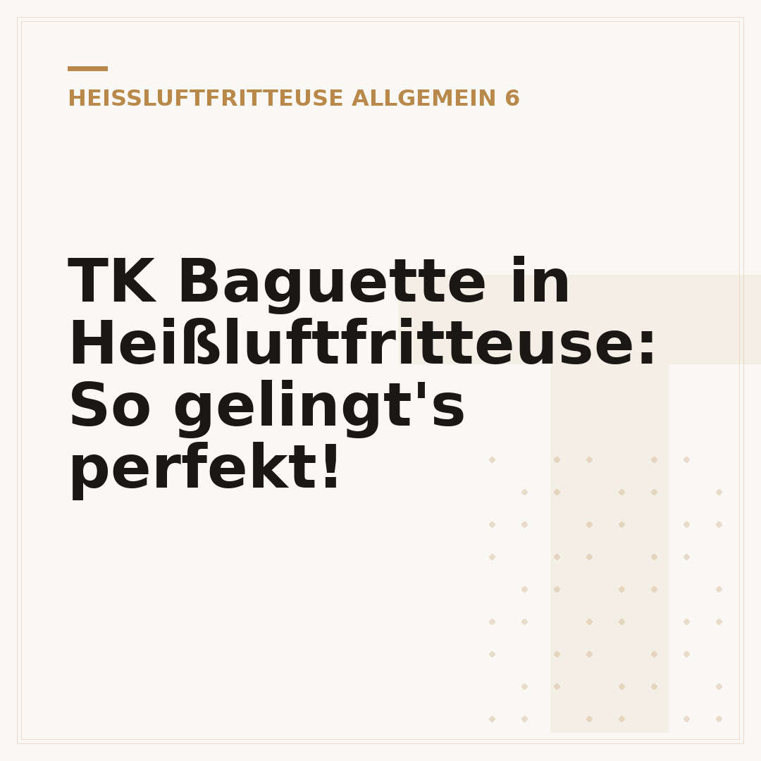 TK Baguette in Heißluftfritteuse: So gelingt's perfekt!