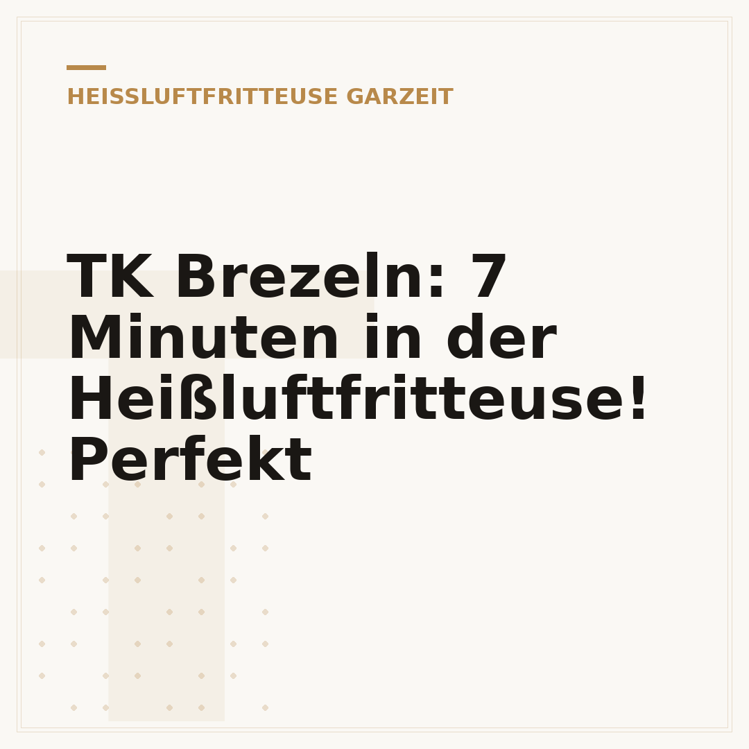 TK Brezeln: 7 Minuten in der Heißluftfritteuse! Perfekt