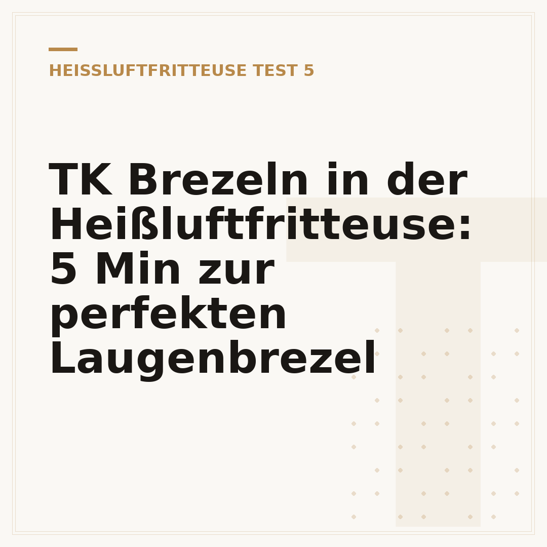 TK Brezeln in der Heißluftfritteuse: 5 Min zur perfekten Laugenbrezel