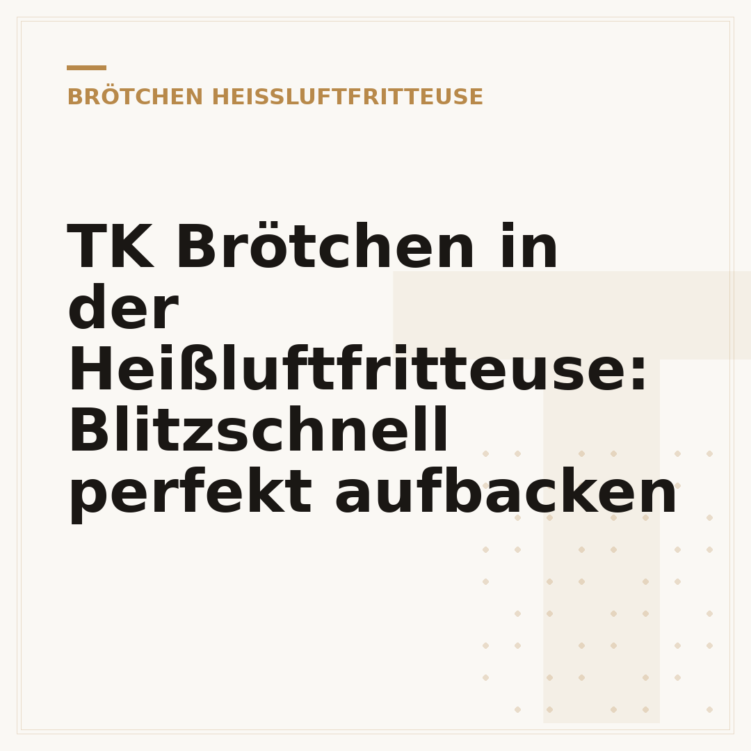 TK Brötchen in der Heißluftfritteuse: Blitzschnell perfekt aufbacken
