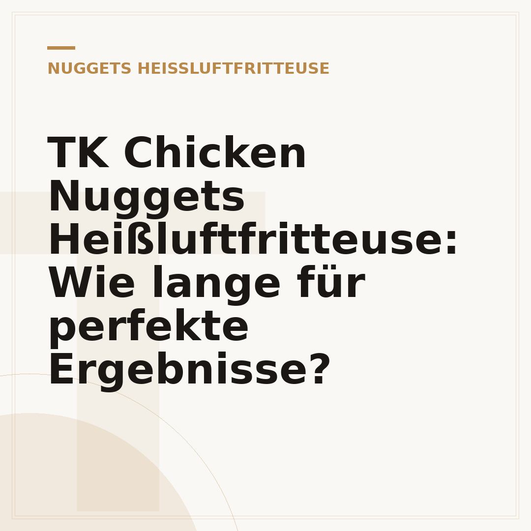 TK Chicken Nuggets Heißluftfritteuse: Wie lange für perfekte Ergebnisse?