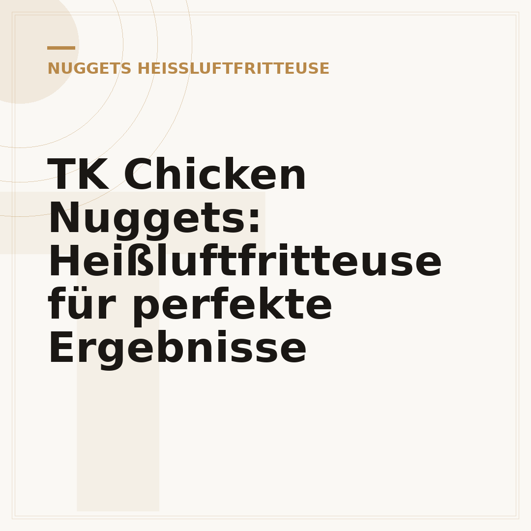 TK Chicken Nuggets: Heißluftfritteuse für perfekte Ergebnisse