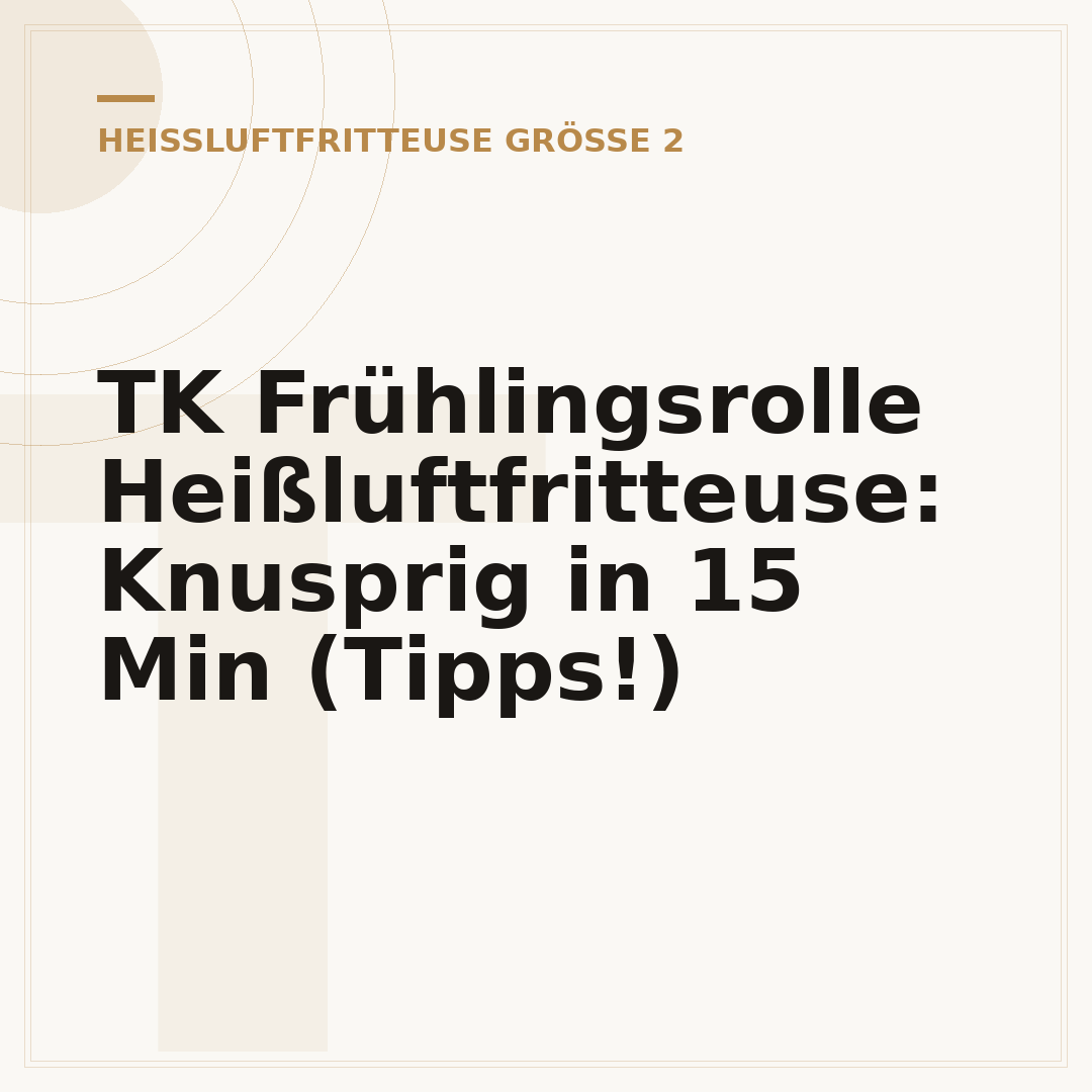 TK Frühlingsrolle Heißluftfritteuse: Knusprig in 15 Min (Tipps!)