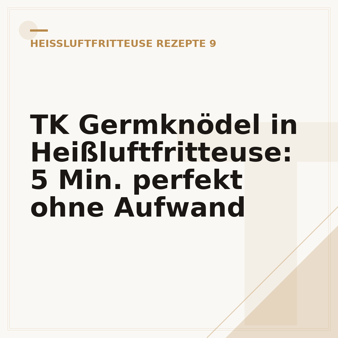 TK Germknödel in Heißluftfritteuse: 5 Min. perfekt ohne Aufwand