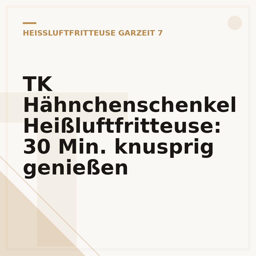 TK Hähnchenschenkel Heißluftfritteuse: 30 Min. knusprig genießen