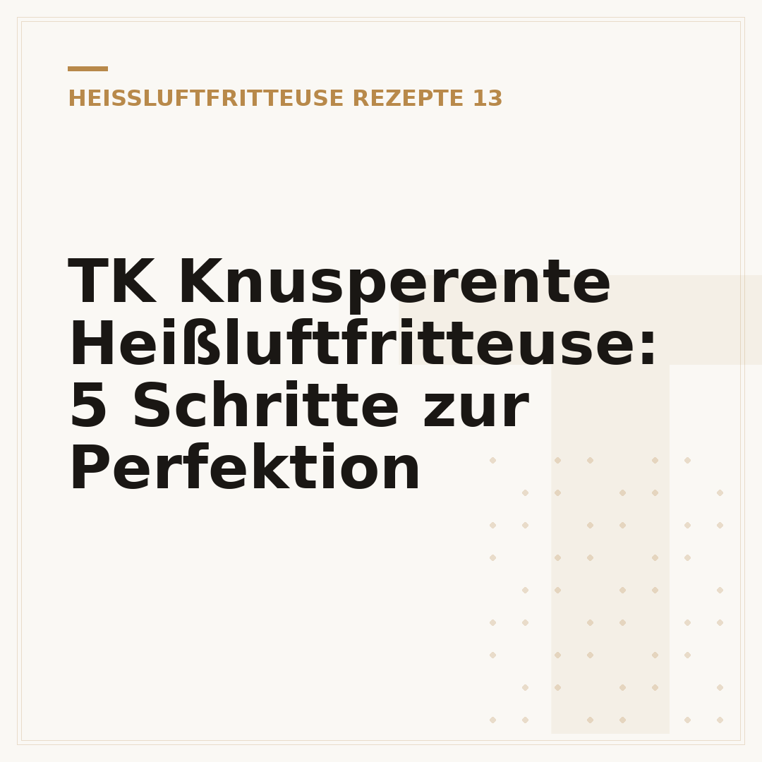 TK Knusperente Heißluftfritteuse: 5 Schritte zur Perfektion
