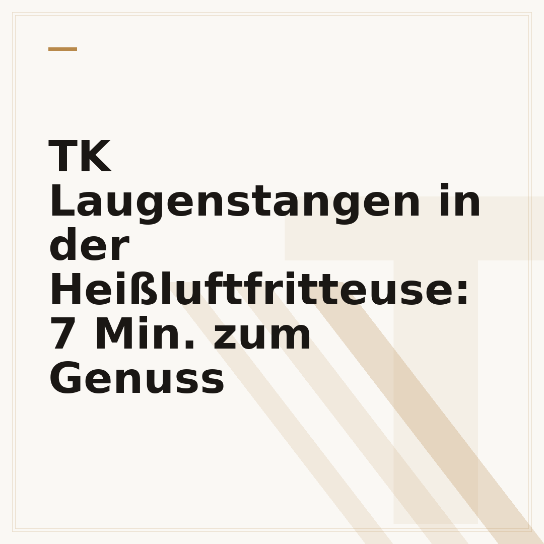 TK Laugenstangen in der Heißluftfritteuse: 7 Min. zum Genuss