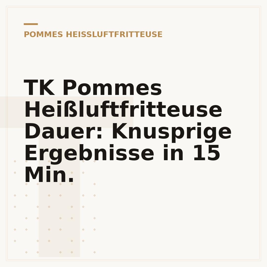 TK Pommes Heißluftfritteuse Dauer: Knusprige Ergebnisse in 15 Min.